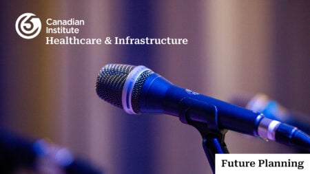 From Western Canada to Atlantic Canada: Parkin at Healthcare Infrastructure Forums  featured image